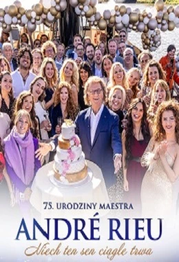 Andre Rieu: Niech ten sen ciągle trwa