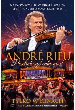 Andre Rieu. Przetańczyć całą noc